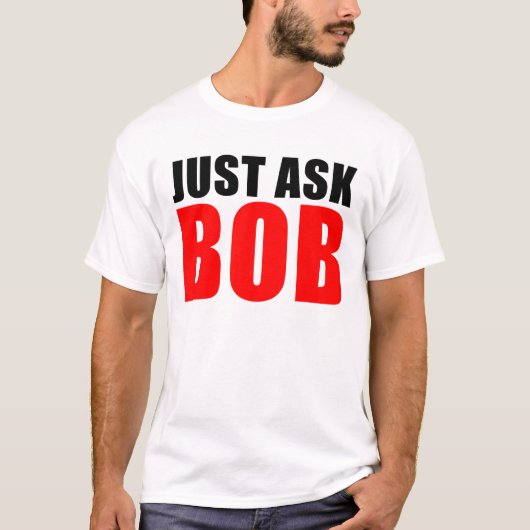 vraag maar aan bob t-shirt (Voorkant)