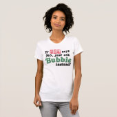 Vraag maar Bubbie T-shirt (Voorkant volledig)