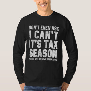Vraag Maar Niet, Ik Kan Het Niet, Het Is Belasting T-shirt