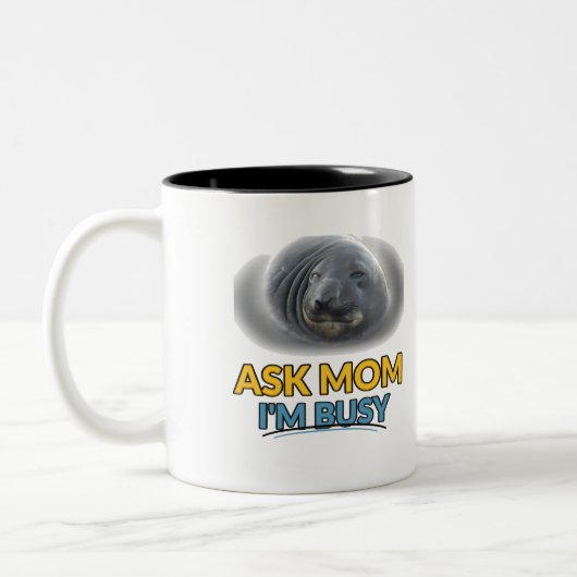 Vraag mama ik ben druk Funny Seal Twee Tons Mok (Links)
