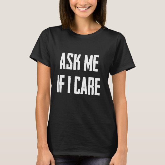 Vraag me af of het me iets om sarcasme geeft t-shirt (Voorkant)