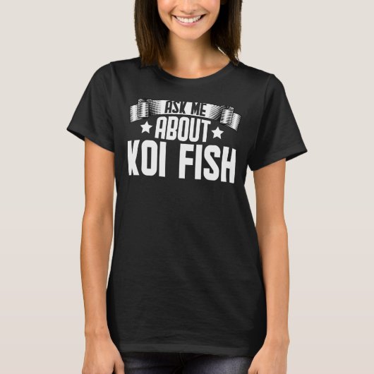 Vraag me eens naar Koi Fish Koi Fish T-shirt (Voorkant)