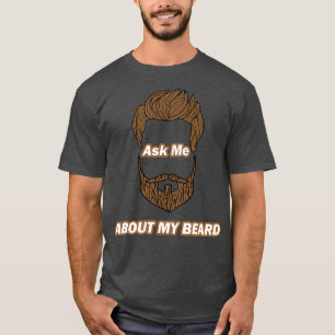 Vraag me eens naar mijn baard met schattige baard t-shirt