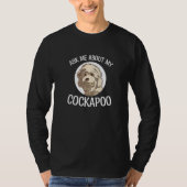 Vraag me eens naar mijn Cockapoo Pet Dog Cockapoo T-shirt (Voorkant)