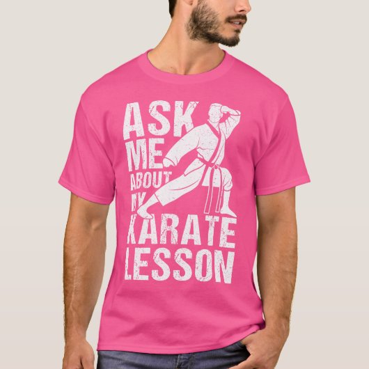 Vraag me eens naar mijn Karate Lesson Karate Train T-shirt (Voorkant)