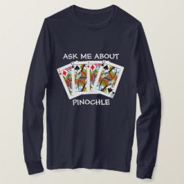 Vraag me eens naar Pinochle T-shirt