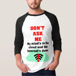 Vraag me geen internet Shirt
