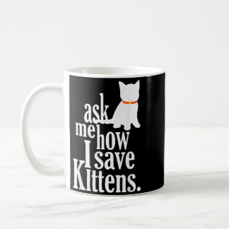 Vraag me hoe ik Kittens Foster red Koffiemok