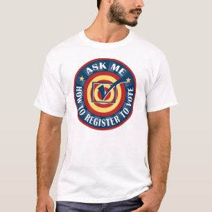 Vraag me hoe je je kunt inschrijven om te stemmen t-shirt