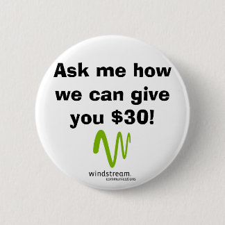 Vraag me hoe we je $30 kunnen geven! ronde button 5,7 cm