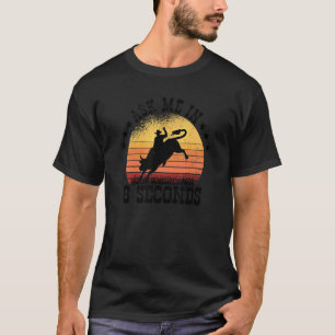 Vraag me in acht seconden naar Rodeo Barrel Racing T-shirt
