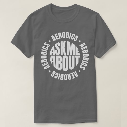 Vraag me naar Aerobics 1 T-shirt (Design voorkant)
