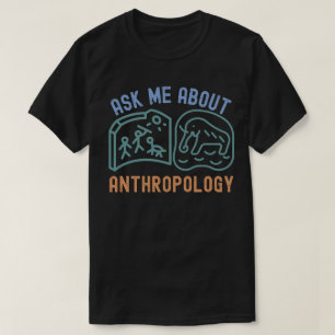 Vraag me naar antropologie, antropoloog t-shirt