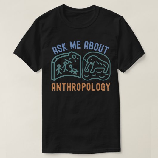 Vraag me naar antropologie, antropoloog t-shirt (Design voorkant)