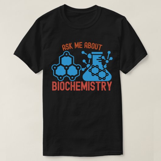 Vraag me naar biochemie, ik hart biochemie t-shirt (Design voorkant)