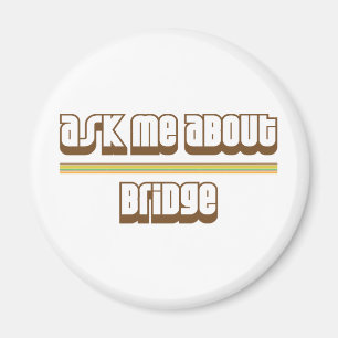 Vraag me naar Bridge Magneet