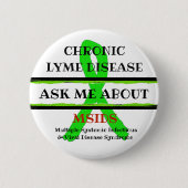 Vraag me naar Chronic Lyme Disease MSIDS Button (Voorkant)