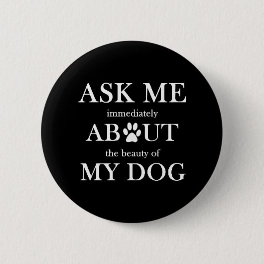 Vraag me naar de schoonheid van mijn hond ronde button 5,7 cm (Voorkant)