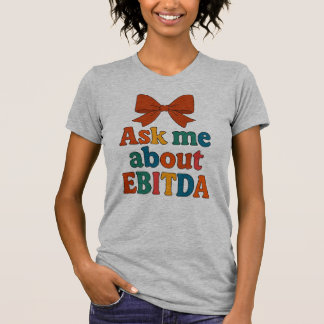 Vraag me naar EBITDA T-shirt – Funny Finance