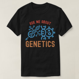 Vraag me naar genetica, genetica citaten t-shirt