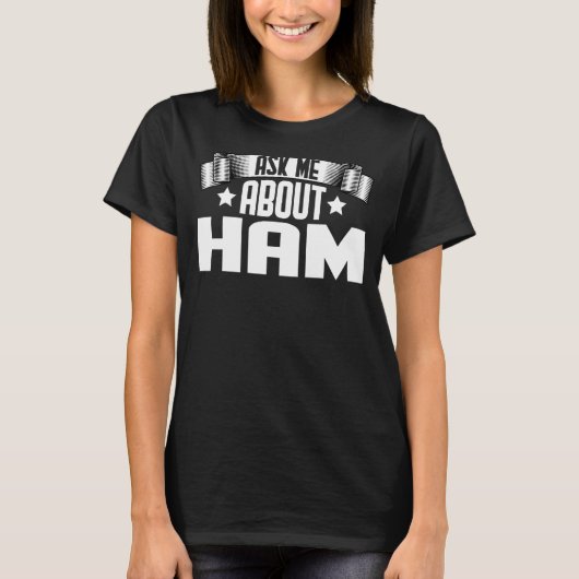 Vraag me naar Ham Ham Pork T-shirt (Voorkant)