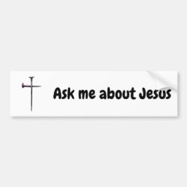 Vraag me naar Jesus bumper sticker