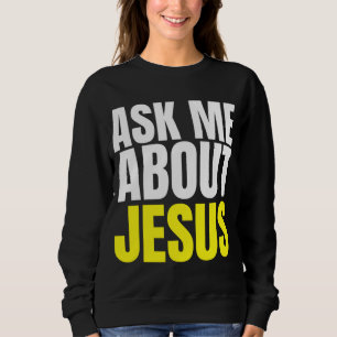 Vraag me naar JESUS Christelijk Evangelisme Christ Trui