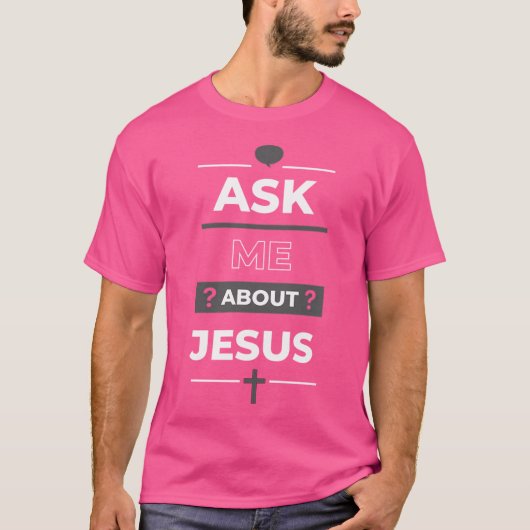 Vraag me naar Jesus Design T-shirt (Voorkant)