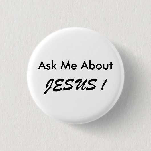 "Vraag me naar JESUS!" knop, klein, eenvoudig. Ronde Button 3,2 Cm (Voorkant)
