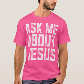 Vraag me naar Jezus Christelijke Mannen Faith Bibl T-shirt