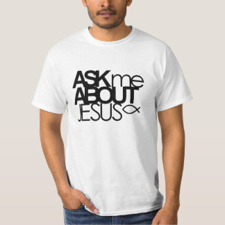 Vraag me naar Jezus Shirt