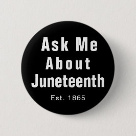 Vraag me naar Juneteenth Black White Button