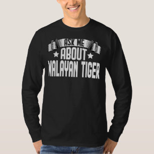 Vraag me naar Malayan Tiger Malayan Tiger T-shirt