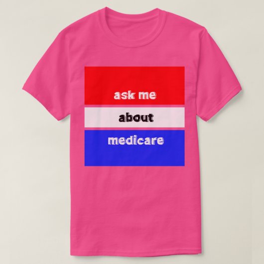 Vraag me naar Medicare 3 T-shirt (Design voorkant)