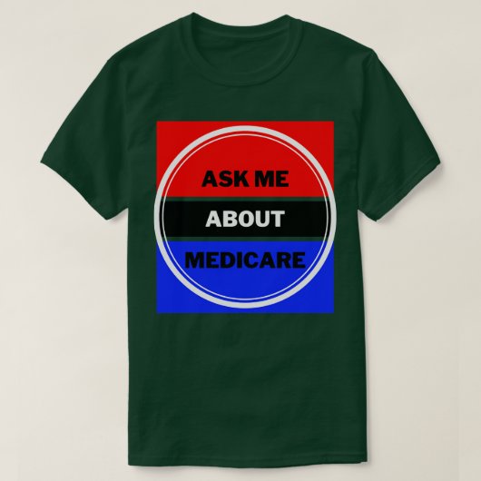 Vraag me naar Medicare 6 T-shirt (Design voorkant)