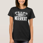 Vraag me naar Meerkat Meerkat Animal T-shirt (Voorkant)