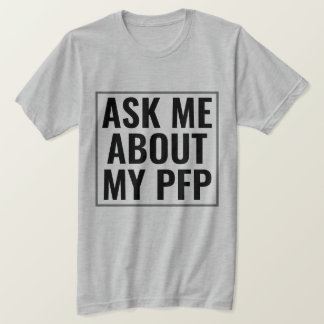 Vraag me naar Mijn Afbeelding met PFP Profile Funn T-shirt