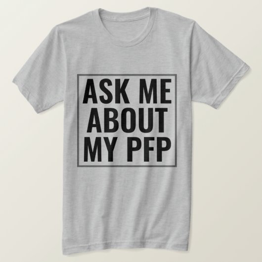 Vraag me naar Mijn Afbeelding met PFP Profile Funn T-shirt (Design voorkant)