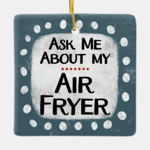 Vraag me naar mijn Air Fryer Ornament