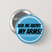 "Vraag me naar mijn armen!" Cirkelvormige Button (Voorkant /achterkant)