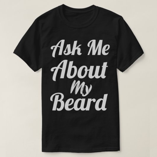 vraag me naar mijn baard 12 t-shirt (Design voorkant)