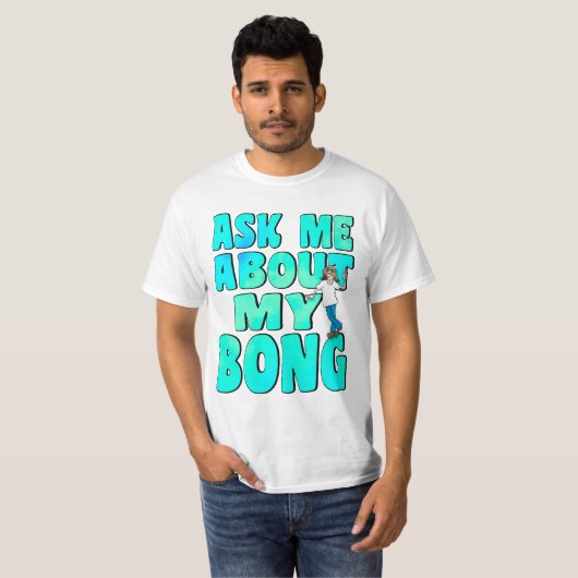 Vraag me naar Mijn Bong T-shirt (Voorkant volledig)