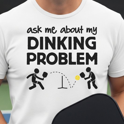 Vraag me naar mijn drankprobleem Pickleball White T-shirt