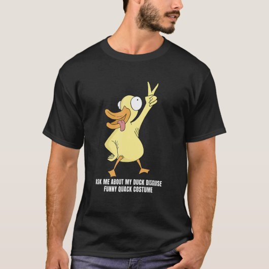 Vraag me naar mijn Duck Disguise Rubber Duck T-shirt (Voorkant)