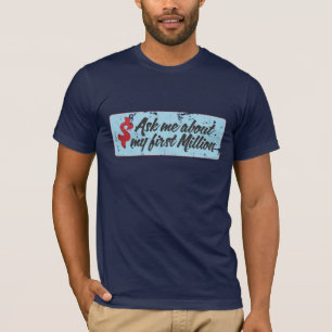 Vraag me naar mijn eerste miljoen t-shirt
