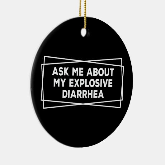 Vraag me naar mijn explosieve diarree  Funny Keramisch Ornament (Rechts)