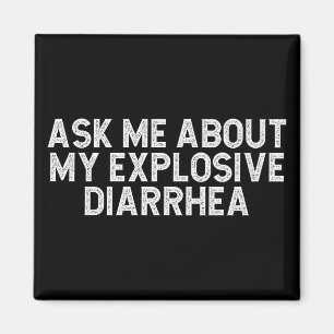 Vraag me naar mijn explosieve diarree  Funny Magneet