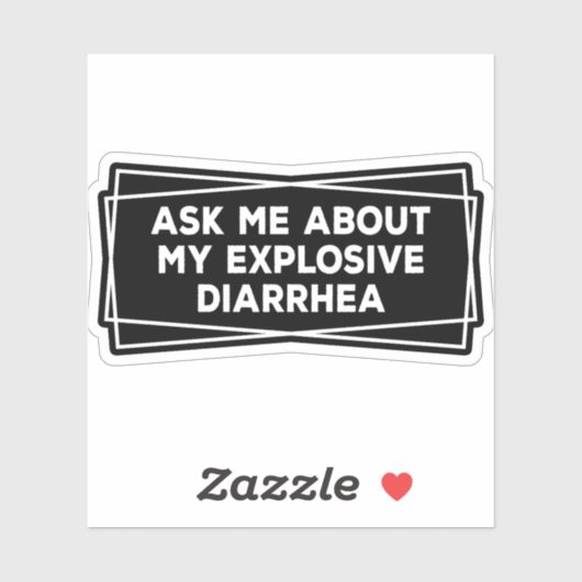 Vraag me naar mijn explosieve diarree Funny Sticker (Vel)