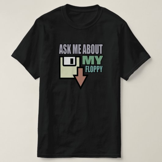 Vraag me naar mijn floppy t-shirt (Design voorkant)