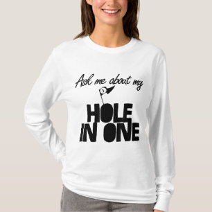 Vraag me naar mijn Hole In One grappig golf T-shirt